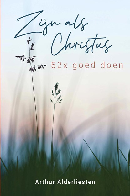 Zijn als Christus, Arthur Alderliesten - Ebook - 9789402908206