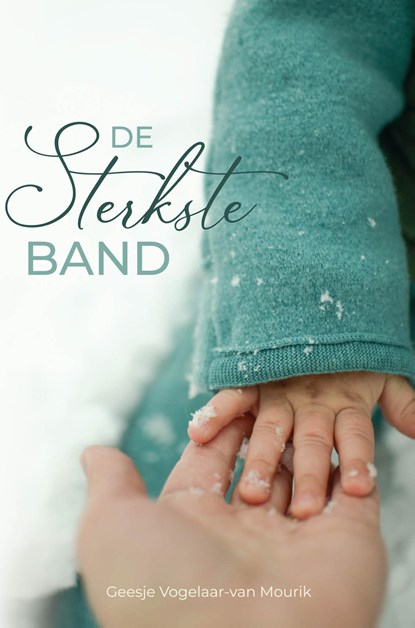 De sterkste band, Geesje Vogelaar- van Mourik - Ebook - 9789402908367