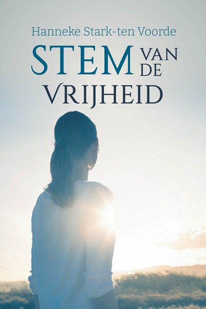 Stem van de vrijheid, Hanneke Stark- ten Voorde - Ebook - 9789402908374