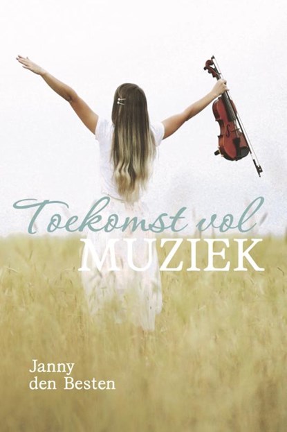 Toekomst vol muziek, Janny den Besten - Paperback - 9789402908862