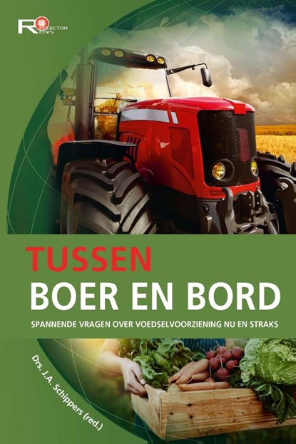 Tussen boer en bord, Drs. J.A. Schippers - Paperback - 9789402909012