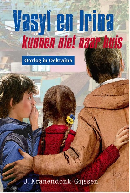 Vasyl en Irina kunnen niet naar huis, J. Kranendonk-Gijssen - Ebook - 9789402909395