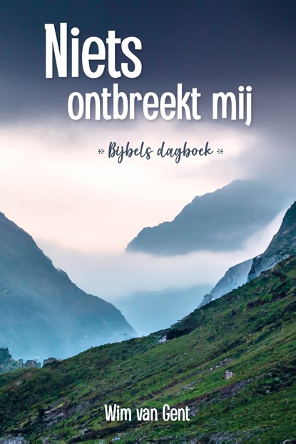 Niets ontbreekt mij, Wim van Gent - Ebook - 9789402911411