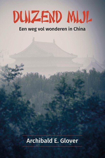 Duizend mijl, Archibald Edward Glover - Ebook - 9789402911497