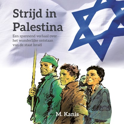 Strijd in Palestina, M. Kanis - Luisterboek MP3 - 9789402911725