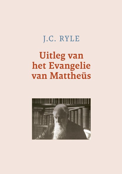 Uitleg van het Evangelie van Mattheüs, J.C. Ryle - Ebook - 9789402913248