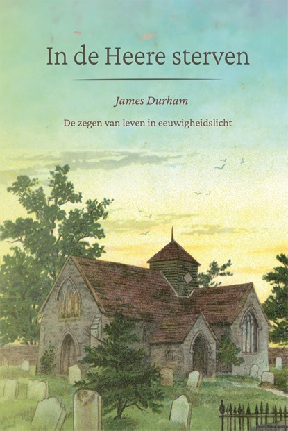 In de Heere sterven, James Durham - Ebook - 9789402913323