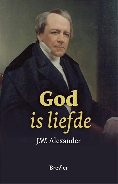 God is liefde, J.W. Alexander - Ebook - 9789402913354