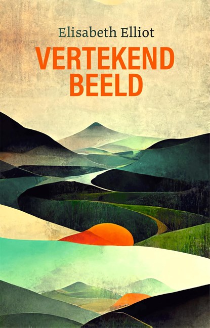 Vertekend beeld, Elisabeth Elliot - Ebook - 9789402913446
