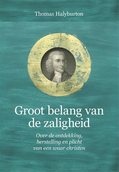 Groot belang van de zaligheid, Thomas Halyburton - Ebook - 9789402913705