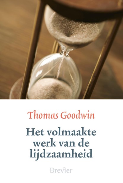 Het volmaakte werk van de lijdzaamheid, Thomas Goodwin - Ebook - 9789402913767