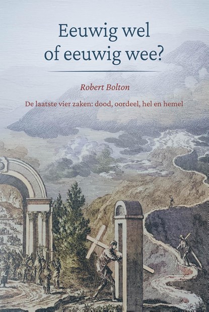 Eeuwig wel of eeuwig wee?, Robert Bolton - Ebook - 9789402913804