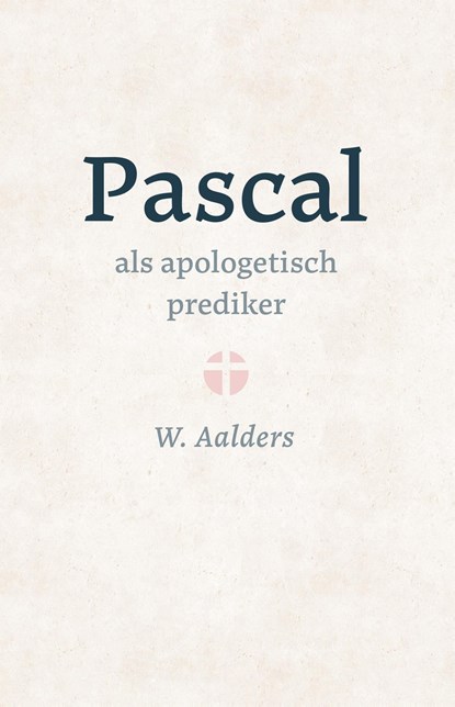 Pascal als apologetisch prediker, W. Aalders - Ebook - 9789402914139