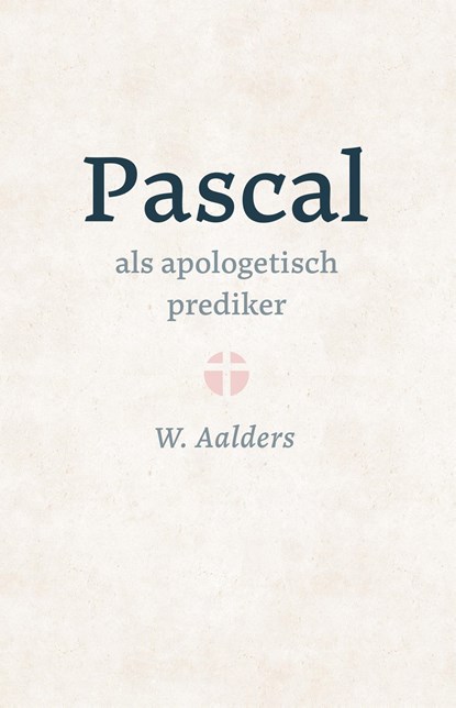 Pascal als apologetisch prediker, W. Aalders - Ebook - 9789402914139
