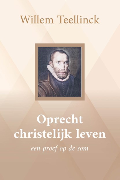 Oprecht christelijk leven, Willem Teellinck - Ebook - 9789402915198