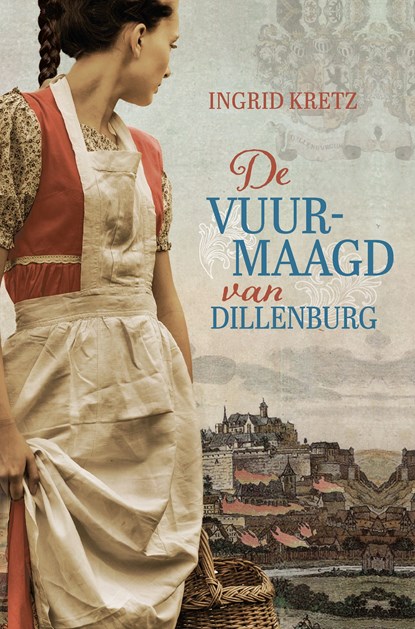 De vuurmaagd van Dillenburg, Ingrid Kretz - Ebook - 9789402915426