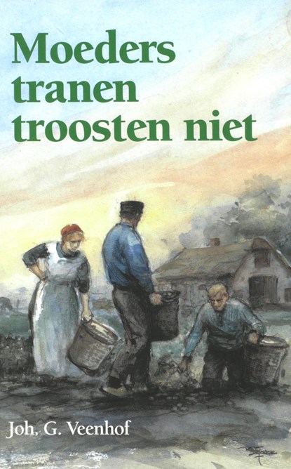Moeders tranen troosten niet, Joh. G. Veenhof - Ebook - 9789402917284