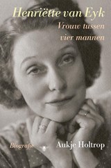 Henriëtte van Eyk - Aukje Holtrop - 9789403105307