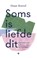 Soms is liefde dit, Daan Borrel - Paperback - 9789403105802