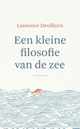 Een kleine filosofie van de zee - Laurence Devillairs - 9789403106823