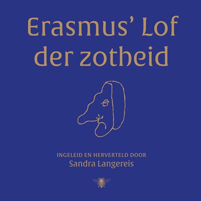 Erasmus' Lof der Zotheid, Sandra Langereis - Luisterboek MP3 - 9789403107523