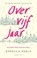 Over vijf jaar, Rebecca Serle - Paperback - 9789403110219