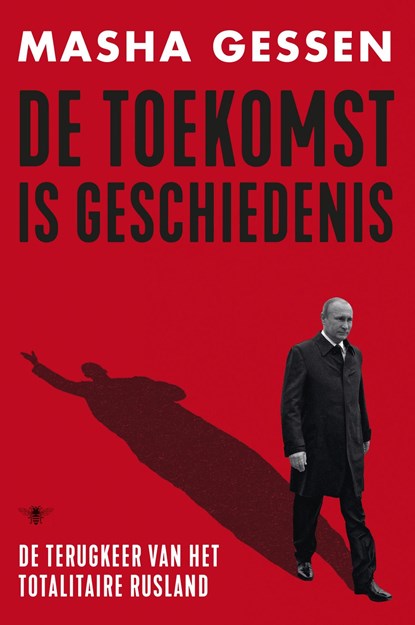 De toekomst is geschiedenis, Masha Gessen - Ebook - 9789403113500