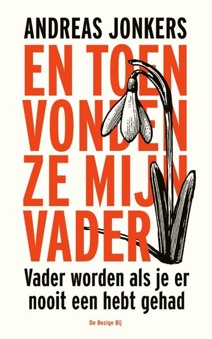 En toen vonden ze mijn vader, Andreas Jonkers - Paperback - 9789403114316