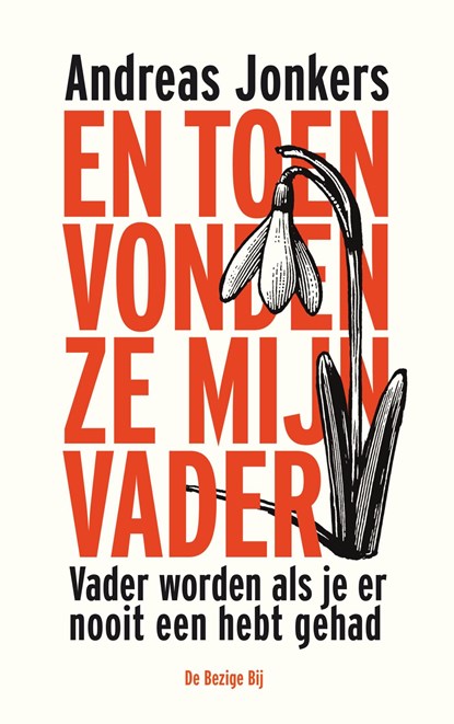 En toen vonden ze mijn vader, Andreas Jonkers - Ebook - 9789403114811