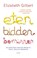 Eten, bidden, beminnen, Elizabeth Gilbert - Paperback - 9789403115818