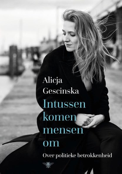 Intussen komen mensen om, Alicja Gescinska - Gebonden - 9789403117430