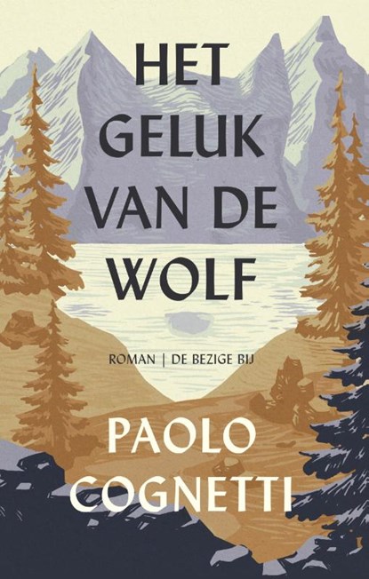 Het geluk van de wolf, Paolo Cognetti - Gebonden - 9789403118925