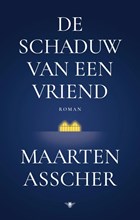 De schaduw van een vriend | Maarten Asscher | 