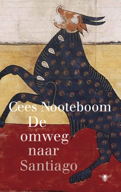 De omweg naar Santiago, Cees Nooteboom - Paperback - 9789403122007