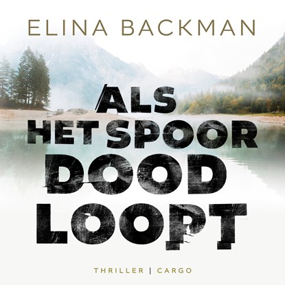 Als het spoor doodloopt, Elina Backman - Luisterboek MP3 - 9789403122625