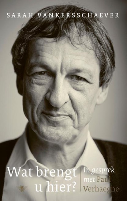 Wat brengt u hier?, Paul Verhaeghe ; Sarah Vankersschaever - Paperback - 9789403125312