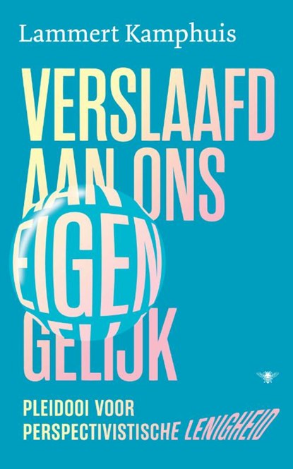 Verslaafd aan ons eigen gelijk, Lammert Kamphuis - Paperback - 9789403128351