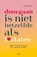 Doorgaan is niet hetzelfde als loslaten, Gina Moffa - Paperback - 9789403130514