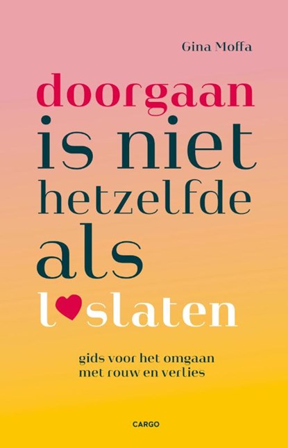 Doorgaan is niet hetzelfde als loslaten, Gina Moffa - Paperback - 9789403130514