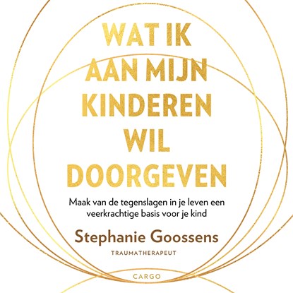 Wat ik aan mijn kinderen wil doorgeven, Stephanie Goossens - Luisterboek MP3 - 9789403131146