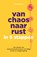 Van chaos naar rust, Dayna Abraham - Paperback - 9789403131399