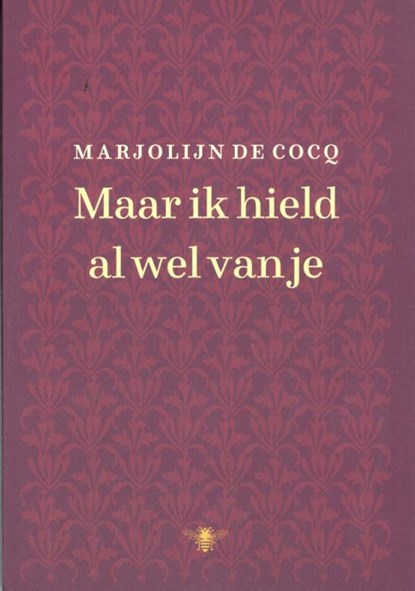 Maar ik hield al wel van je, Marjolijn de Cocq - Paperback - 9789403134932