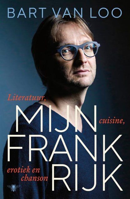 Mijn Frankrijk, Bart van Loo - Paperback - 9789403135434