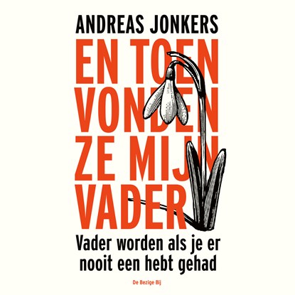 En toen vonden ze mijn vader, Andreas Jonkers - Luisterboek MP3 - 9789403135618