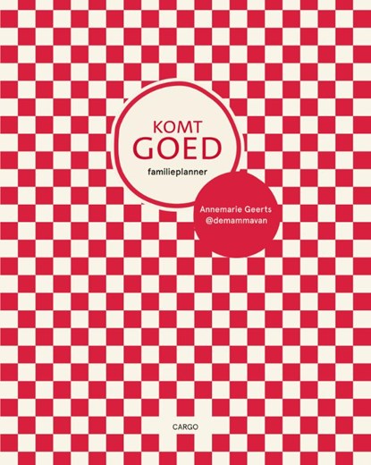 Komt goed familieplanner, Annemarie Geerts - Gebonden - 9789403138374