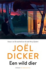 Een wild dier - Joël Dicker - 9789403139647