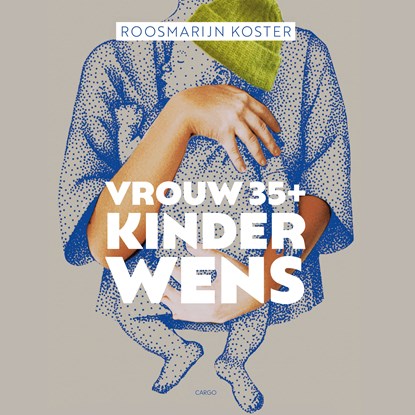 Vrouw 35+ kinderwens, Roosmarijn Koster - Luisterboek MP3 - 9789403140858