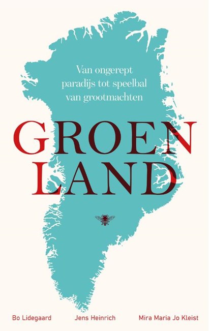 Groenland, Bo Lidegaard ; Jens Heinrich ; Mira Maria Jo Kleist - Paperback - 9789403141244