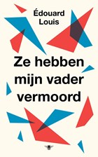 Ze hebben mijn vader vermoord | Édouard Louis | 
