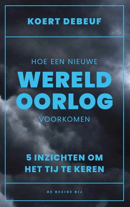 Hoe een wereldoorlog voorkomen, Koert Debeuf - Ebook - 9789403141473